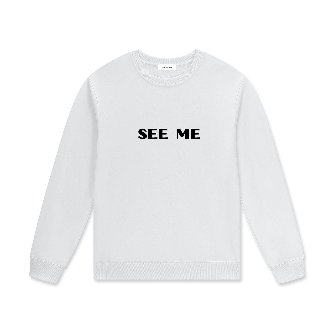 veron see me sweatshirt unisex streetwear 1